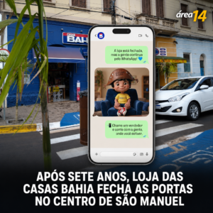 APÓS SETE ANOS, LOJA DAS CASAS BAHIA FECHA AS PORTAS NO CENTRO DE SÃO MANUEL