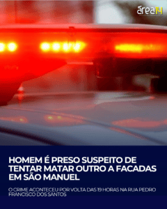 HOMEM É PRESO SUSPEITO DE TENTAR MATAR OUTRO A FACADAS EM SÃO MANUEL