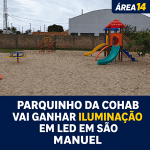 PARQUINHO DA COHAB VAI GANHAR ILUMINAÇÃO EM LED EM SÃO MANUEL