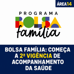 BOLSA FAMÍLIA: COMEÇA A 2ª VIGÊNCIA DE ACOMPANHAMENTO DA SAÚDE