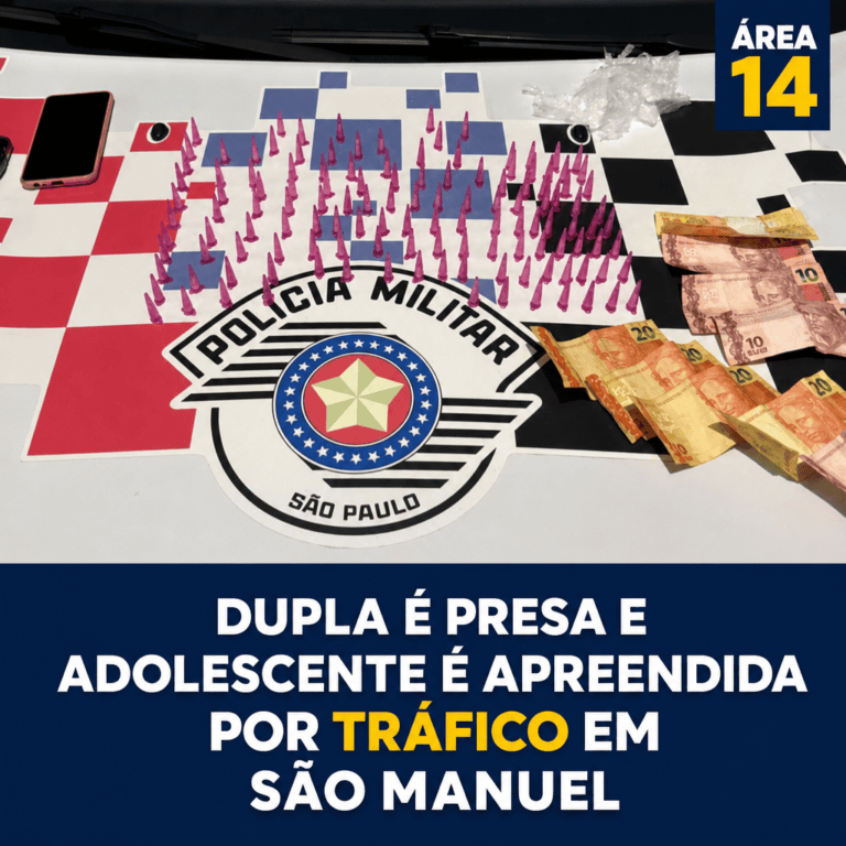 DUPLA É PRESA E ADOLESCENTE É APREENDIDA POR TRÁFICO EM SÃO MANUEL