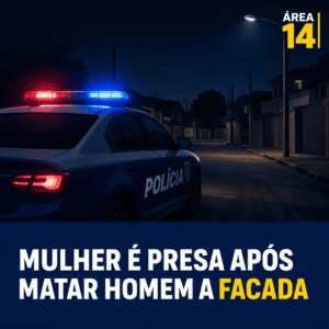 MULHER É PRESA EM FLAGRANTE APÓS MATAR HOMEM A FACADA EM BAURU