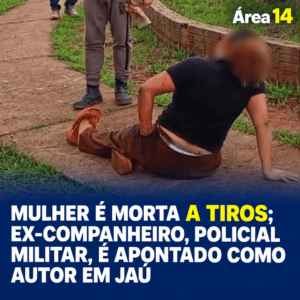 MULHER É MORTA A TIROS; EX-COMPANHEIRO, POLICIAL MILITAR, É APONTADO COMO AUTOR EM JAÚ