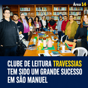 CLUBE DE LEITURA TRAVESSIAS TEM SIDO UM GRANDE SUCESSO EM SÃO MANUEL