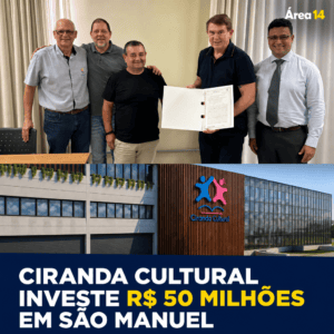 EXPANSÃO DA CIRANDA CULTURAL EM SÃO MANUEL PREVÊ INVESTIMENTO DE R$ 50 MILHÕES
