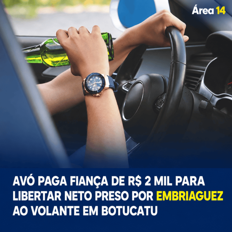 AVÓ PAGA FIANÇA DE R$ 2 MIL PARA LIBERTAR NETO PRESO POR EMBRIAGUEZ AO VOLANTE EM BOTUCATU