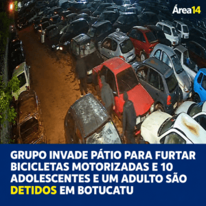 GRUPO INVADE PÁTIO PARA FURTAR BICICLETAS MOTORIZADAS E 10 ADOLESCENTES E UM ADULTO SÃO DETIDOS EM BOTUCATU