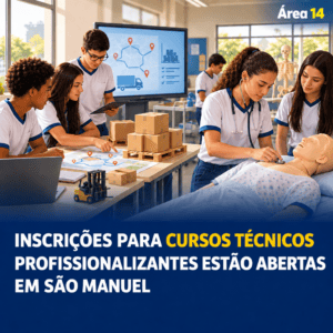INSCRIÇÕES PARA CURSOS TÉCNICOS PROFISSIONALIZANTES ESTÃO ABERTAS EM SÃO MANUEL