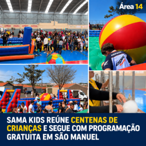 SAMA KIDS REÚNE CENTENAS DE CRIANÇAS E SEGUE COM PROGRAMAÇÃO GRATUITA EM SÃO MANUEL