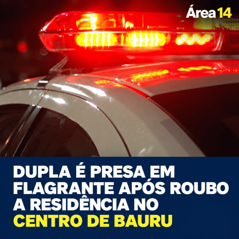 DUPLA É PRESA EM FLAGRANTE APÓS ROUBO A RESIDÊNCIA NO CENTRO DE BAURU