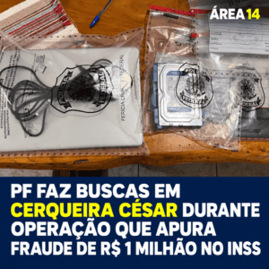 PF FAZ BUSCAS EM CERQUEIRA CÉSAR DURANTE OPERAÇÃO QUE APURA FRAUDE DE R$ 1 MILHÃO NO INSS