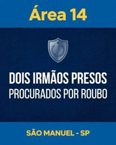 PM PRENDE DOIS IRMÃOS PROCURADOS POR ROUBO EM SÃO MANUEL