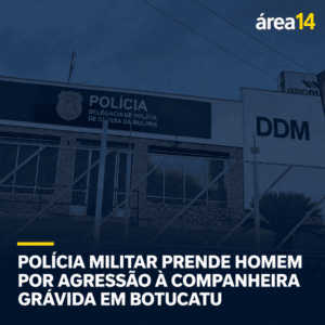 🚨 POLÍCIA MILITAR PRENDE HOMEM POR AGRESSÃO À COMPANHEIRA GRÁVIDA EM BOTUCATU