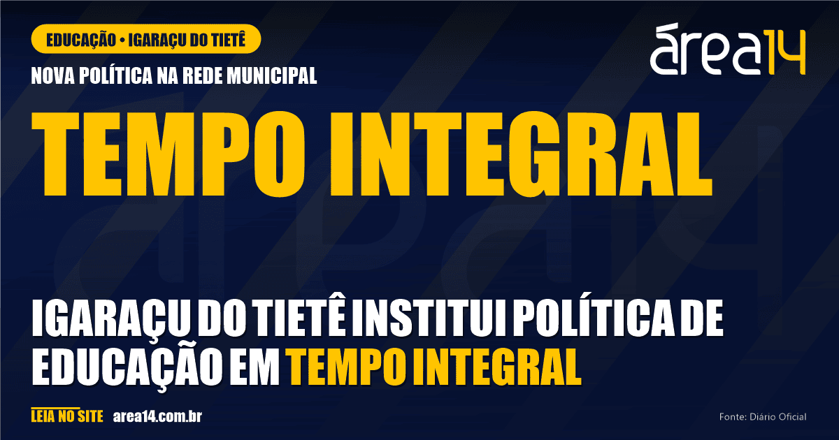 Igaraçu do Tietê institui política de educação em tempo integral na rede municipal
