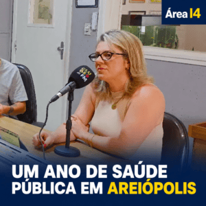 PATRÍCIA ROSSANESI AVALIA PRIMEIRO ANO COMO DIRETORA DE SAÚDE DE AREIÓPOLIS