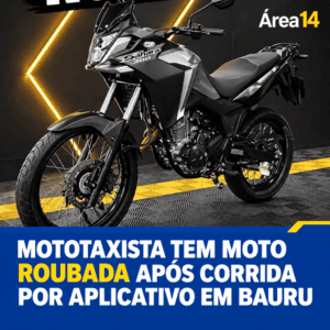 MOTOTAXISTA TEM MOTO ROUBADA APÓS CORRIDA POR APLICATIVO EM BAURU