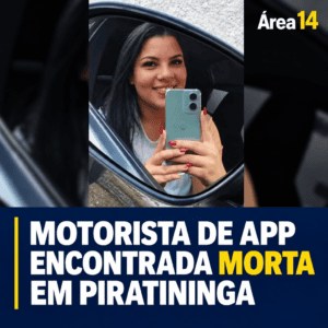 MOTORISTA DE APLICATIVO É ENCONTRADA MORTA APÓS DESAPARECER EM BAURU