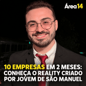 10 EMPRESAS EM 2 MESES: CONHEÇA O REALITY CRIADO POR JOVEM DE SÃO MANUEL