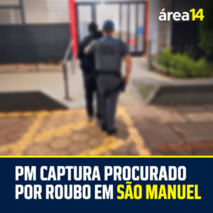 HOMEM PROCURADO POR ROUBO É CAPTURADO PELA PM EM SÃO MANUEL
