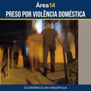 AREIÓPOLIS: HOMEM É PRESO EM FLAGRANTE POR AGREDIR A COMPANHEIRA NO CENTRO DA CIDADE