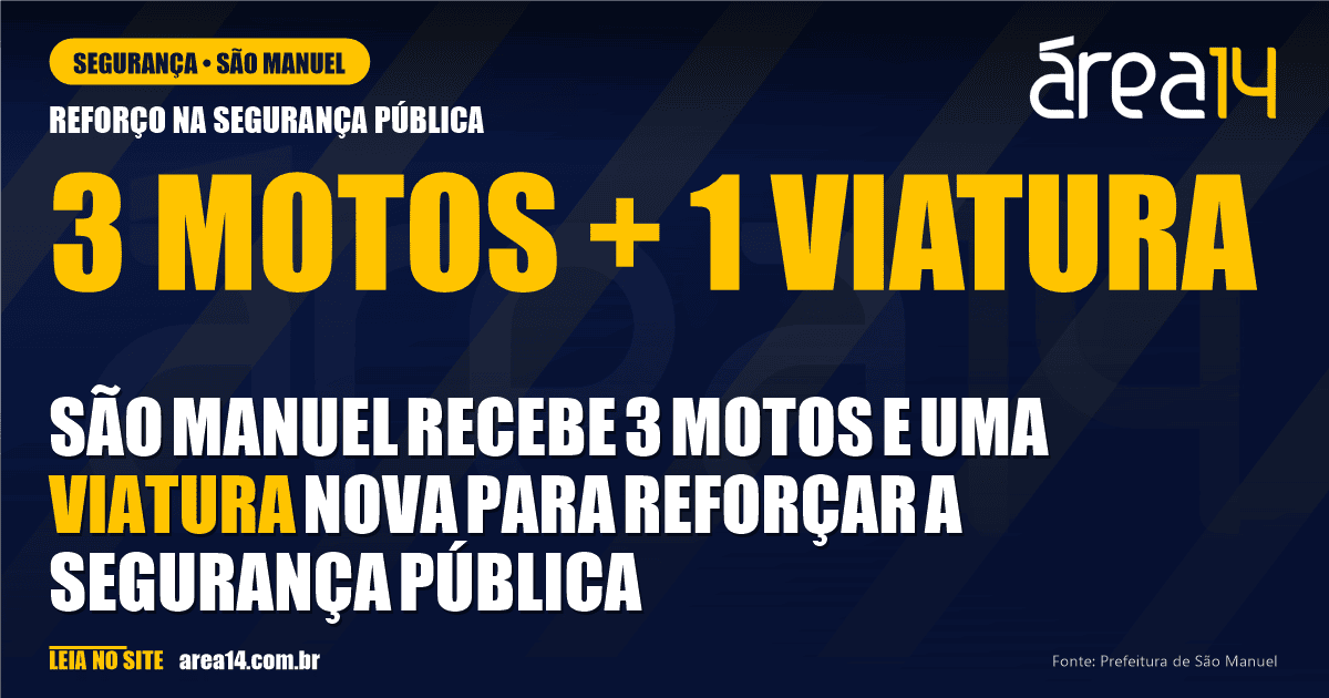 São Manuel recebe 3 motos e uma viatura nova para reforçar a segurança pública